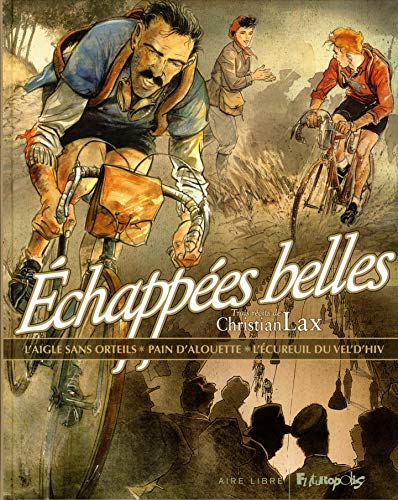 9782754810005: chappes belles: L'aigle sans orteils ; Pain d'alouette ; L'cureuil du vl d'hiv