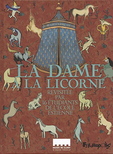 Stock image for La Dame  la licorne: Revisite par 16 tudiants de l'cole Estienne for sale by medimops