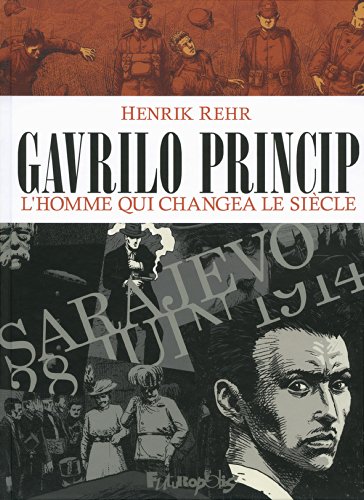 Beispielbild fr Gavrilo Princip: L'homme qui changea le sicle zum Verkauf von Ammareal