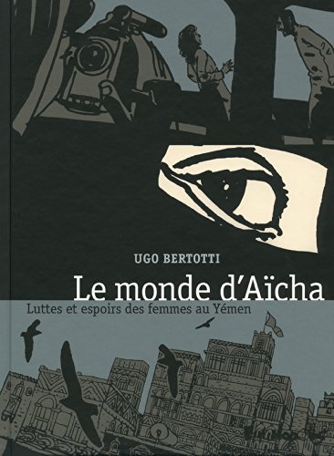 Stock image for Le monde d'Acha: Luttes et espoirs des femmes au Ymen for sale by Ammareal