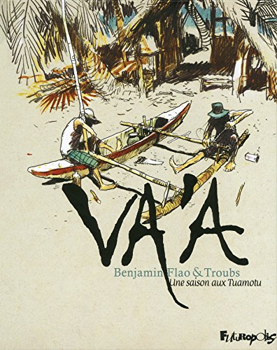 Imagen de archivo de Va'a: Une saison aux Tuamotu Flao,Benjamin et Troubs a la venta por MaxiBooks