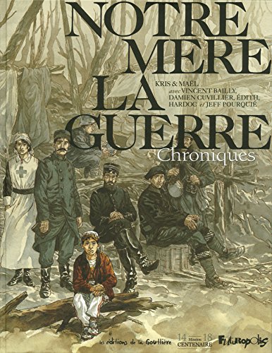 Stock image for Notre Mre la Guerre: Chroniques Kris; Mal; Edith; Hardoc; Bailly, Vincent; Pourqui, Jeff et Cuvillier, Damien for sale by BIBLIO-NET
