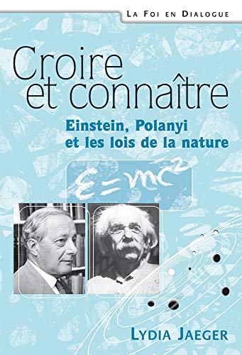 Imagen de archivo de Croire et connatre. Einstein, Polanyi, et les lois de la nature a la venta por medimops