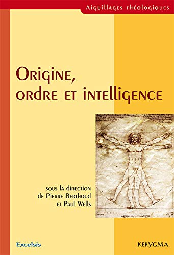 Beispielbild fr Origine, Ordre Et Intelligence : Science Et Foi zum Verkauf von RECYCLIVRE