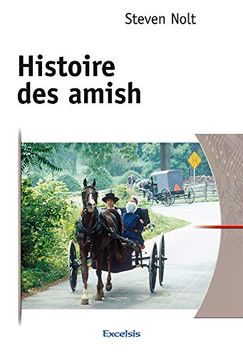 9782755001181: Histoire des amish: De l’Alsace  l’Amrique du Nord