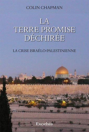 9782755001631: La Terre promise dchire: La crise isralo-palestinienne