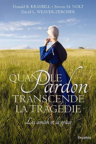 Stock image for Quand le pardon transcende la tragdie. Les amish et la grce for sale by medimops
