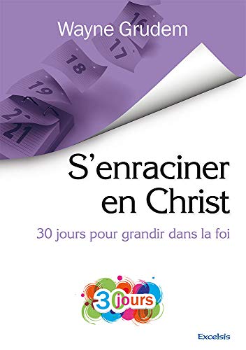 9782755002393: S’enraciner en Christ: 30 jours pour grandir dans la foi