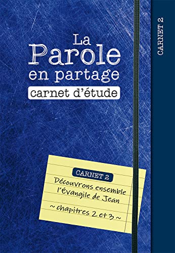 Imagen de archivo de La Parole en partage. Carnet d'tude 2. Dcouvrons ensemble l'vangile de Jean, chapitres 2 et 3 a la venta por Ammareal