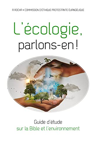 Imagen de archivo de L cologie, parlons-en ! Guide d tude sur la Bible et l environnement [Broch] A Rocha a la venta por BIBLIO-NET