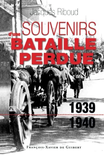 9782755400069: Souvenirs d'une bataille perdue (1939-1940) (Histoire)