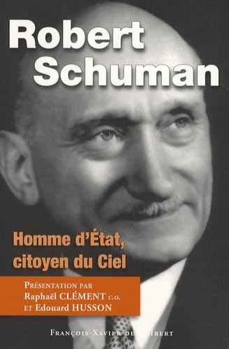 9782755400076: Robert Schuman: Homme d'Etat, citoyen du Ciel