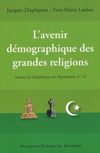 Beispielbild fr L'avenir dmographique des grandes religions: Actes du colloque, Paris 25 novembre 2004 zum Verkauf von Ammareal