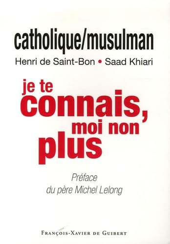 Stock image for Catholique/Musulman : je te connais, moi non plus for sale by Ammareal