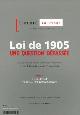 Beispielbild fr Libert politique, n 31 du Octobre/Novembre 2005 : Loi de 1905 - Une question dpasse, Dossier - Tocqueville et le malaise dmocratique zum Verkauf von Ammareal