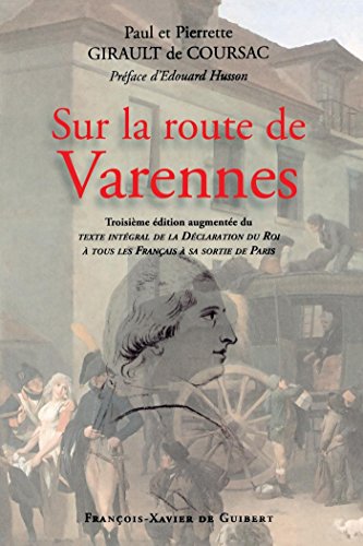 Beispielbild fr Sur la route de Varennes : Complte de la dclaration du Roi  sa sortie de Paris zum Verkauf von Ammareal