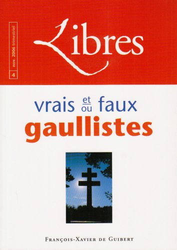 Stock image for Libres : vrais et faux gaullistes for sale by Ammareal