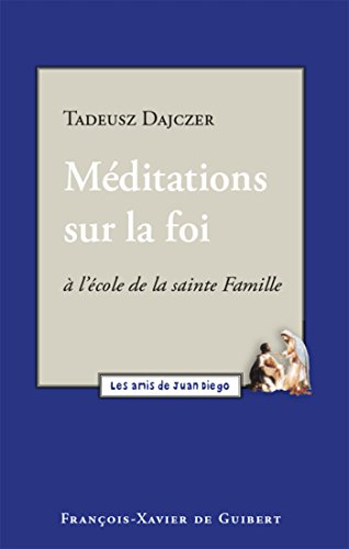 Beispielbild fr Mditations Sur La Foi :  L'cole De La Sainte Famille zum Verkauf von RECYCLIVRE