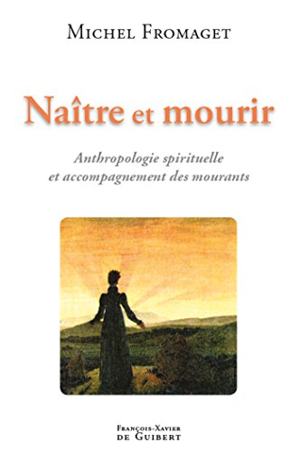 Beispielbild fr Natre et mourir: Anthropologie spirituelle et accompagnement des mourants (Essais) (French Edition) zum Verkauf von Gallix