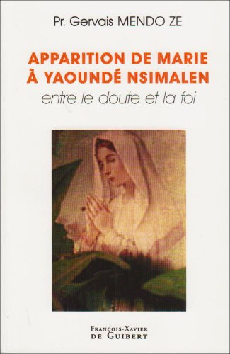 Beispielbild fr Apparition de Marie  Yaound Nsimalen: Entre le doute et la foi zum Verkauf von Ammareal