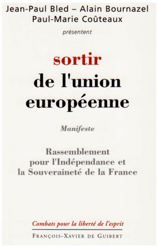 Beispielbild fr Sortir de l'Union europenne: Programme du RIF (Rassemblement pour l'Indpendance et la Souverainet de la France) zum Verkauf von Gallix