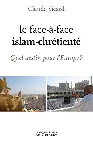 9782755402148: Le face  face islam-chrtient: Quel destin pour l'Europe ?