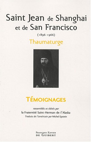 9782755402186: Saint Jean de Shangha et de San Francisco (1896-1966): Thaumaturge