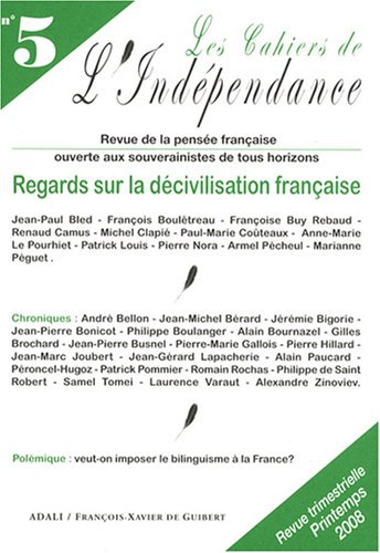 Beispielbild fr Les Cahiers de l'Indpendance, N 5, Printemps 2008 : Regards sur la dcivilisation franaise zum Verkauf von Revaluation Books