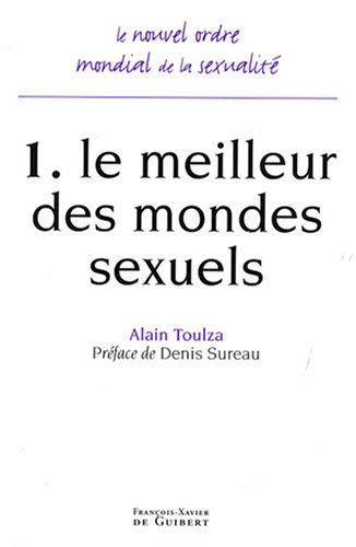 Stock image for Le meilleur des mondes sexuels tome 1: Le nouvel ordre mondial de la sexualit for sale by Ammareal