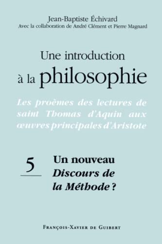 Beispielbild fr Une introduction  la philosophie, tome 5 : Un nouveau Discours de la mthode ? zum Verkauf von Ammareal