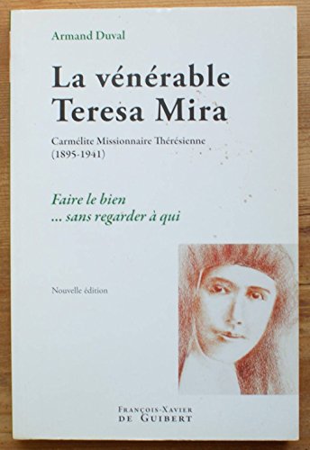 Stock image for La vnrable Teresa Mira: Carmlite Missionnaire Thrsienne (1895-1941) for sale by Ammareal