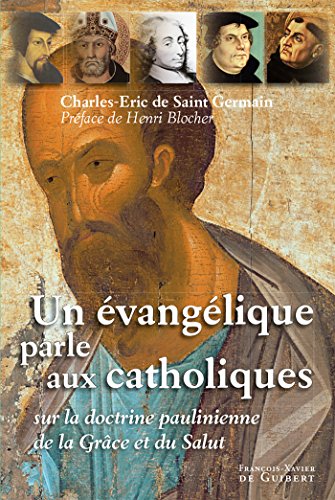 9782755403015: Un vanglique parle aux catholiques: Sur la doctrine paulinienne de la grce et du salut