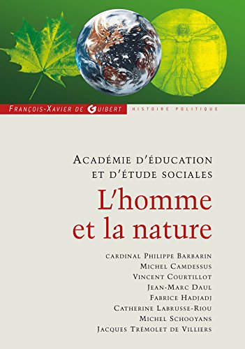 Stock image for L'homme et la nature: Annales 2007-2008 [Paperback] Acad mie d' ducation et d' tudes sociales; Barbarin, Philippe; Camdessus, Michel and Courtillot, Vincent for sale by LIVREAUTRESORSAS