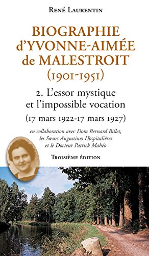 Stock image for Biographie d'Yvonne-Aime de Malestroit (1901-1951): 2. L'essor mystique et l'impossible vocation (17 mars 1922 - 17 mars 1927) (French Edition) for sale by Gallix