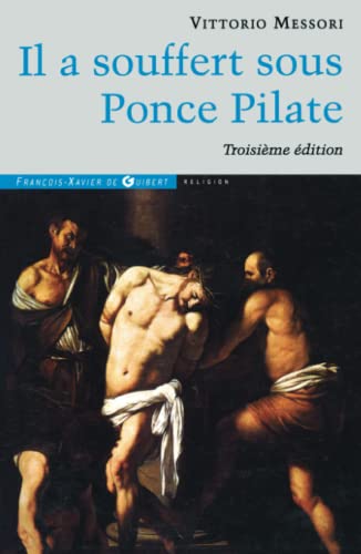 9782755404142: Il a souffert sous Ponce Pilate: Enqute historique sur la Passion et la mort de Jsus