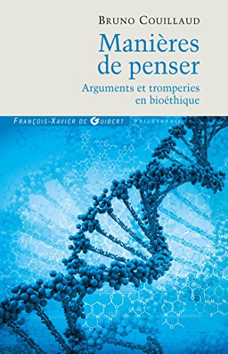 9782755405552: Manires de penser: Arguments et tromperies en biothique (Philosophie - Thologie)