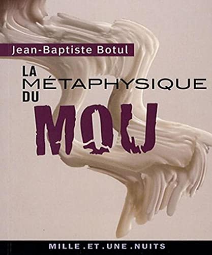 Beispielbild fr La m taphysique du mou (La Petite Collection (40)) (French Edition) zum Verkauf von ThriftBooks-Dallas