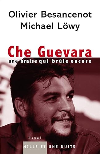 Imagen de archivo de Che Guevara, Une Braise Qui Brle Encore a la venta por RECYCLIVRE