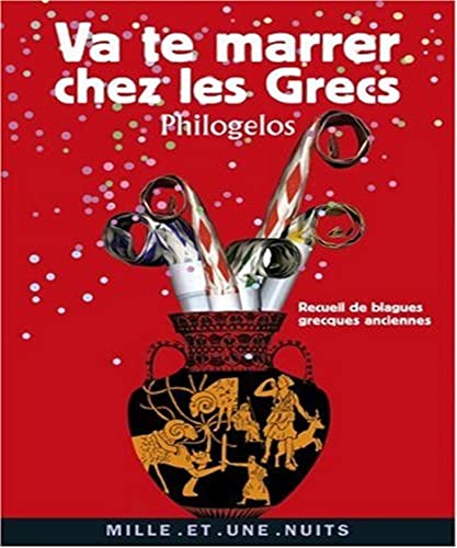 Beispielbild fr Va te marrer chez les Grecs (Philogelos) : Recueil de blagues grecques anciennes zum Verkauf von medimops