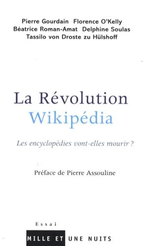 Imagen de archivo de La Rvolution Wikipdia : Les encyclopdies vont-elles mourir ? a la venta por Ammareal