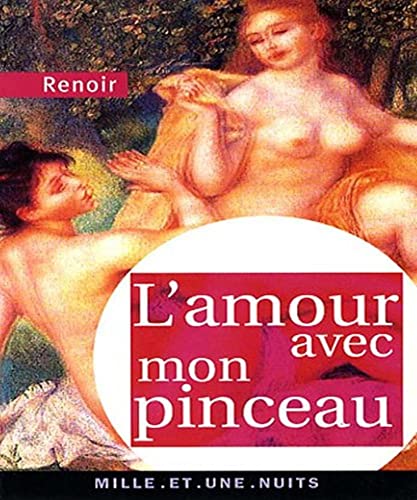 Stock image for L'amour avec mon pinceau : Textes, lettres et propos choisis for sale by Ammareal