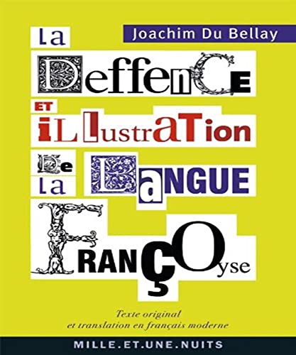 La Deffence, et Illustration de la Langue FranÃ§oyse (La Petite Collection) (French Edition) (9782755501339) by Du Bellay, Joachim