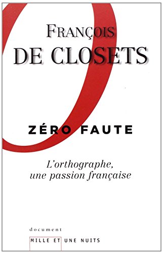 Stock image for Z ro faute. L'orthographe, une passion française for sale by ThriftBooks-Dallas