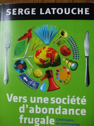 9782755505887: Vers une socit d'abondance frugale: Contresens et controverses de la dcroissance (Les Petits Libres)