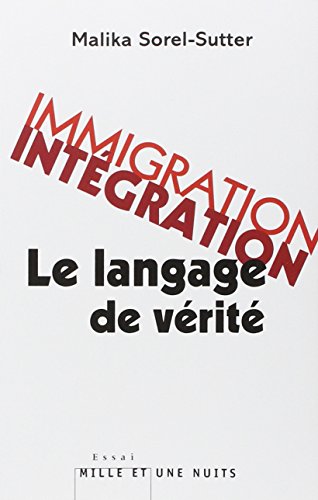 Stock image for Immigration, Intgration : Le langage de vrit for sale by medimops