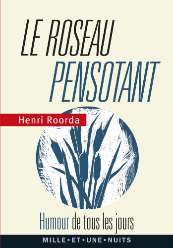 Beispielbild fr Le Roseau Pensotant : Humour De Tous Les Jours zum Verkauf von RECYCLIVRE