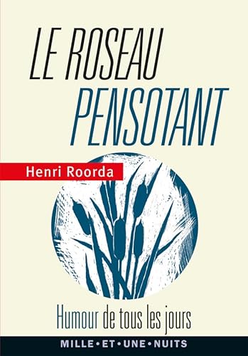 9782755506334: Le roseau pensotant: Humour de tous les jours (La Petite Collection (597)) (French Edition)