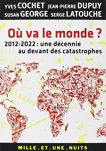 Stock image for O va le monde ?: 2012-2022 : une dcennie au devant des catastrophes for sale by Ammareal