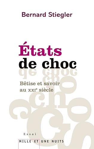 Beispielbild fr Etats de choc: Btise et savoir au XXIe sicle zum Verkauf von Ammareal