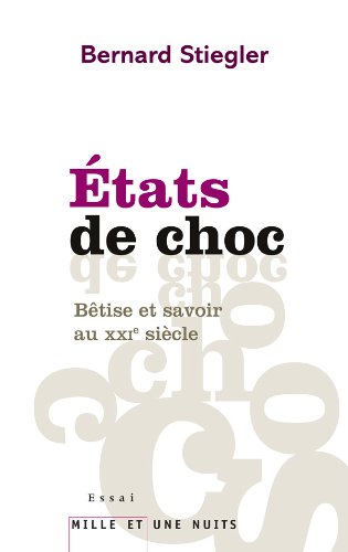 9782755506457: Etats de choc: Btise et savoir au XXIe sicle (Essais)